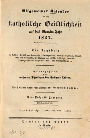 Allgemeiner Kalender für die katholische Geistlichkeit : auf das Jahr ... 1837, 1837 = Jg. 1