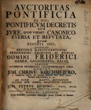 Avctoritas Pontificia Ex Ipsis Pontificvm Decretis Sive Jvre Qvod Vocant, Canonico Eversa Et Refvtata