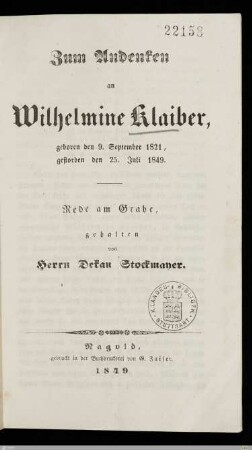 Zum Andenken an Wilhelmine Klaiber : geboren den 9. September 1821, gestorben den 25. Juli 1849; Rede am Grabe