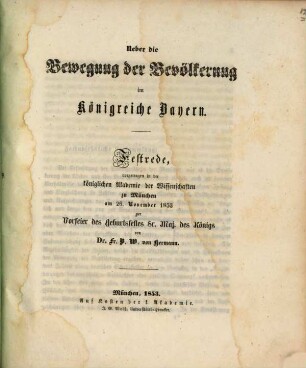 Ueber die Bewegung der Bevölkerung im Königreiche Bayern : Festrede, vorgetragen in der königlichen Akademie der Wissenschaften zu München am 26. November 1853 zur Vorfeier des Geburtsfestes Sr. Maj. des Königs