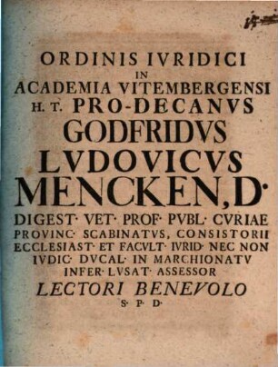 Ordinis iuridici in Academia Vitembergensi h. t. Pro-decanus Godfridus Ludovicus Mencken ... lectori benevolo s. p. d. : [Programma diss. G. H. Pippingii praemissum, continens quaedam de testamento per aeset libram]
