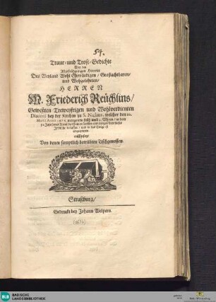 Traur- und Trost-Gedichte : [Nachrufe auf Friedrich Reuchlin, Diakon bei der Kirche zu S. Nikolaus, gest. 10. März 1674]