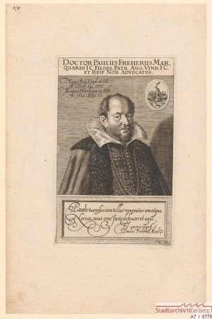 Dr. jur. utr. Paulus (I.) Freher (Fröer), Augsburger Patrizier, Advokat in Nürnberg; geb. 31. Oktober 1571; gest. 11. Februar 1625