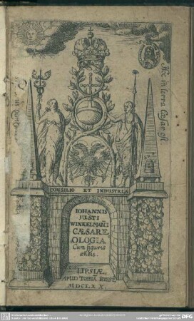 Johannis Iusti Winkelman[n]i Caesareologia Cum figuris aeneis. Lipsiae Apud Tobia Riese, MDCLXX