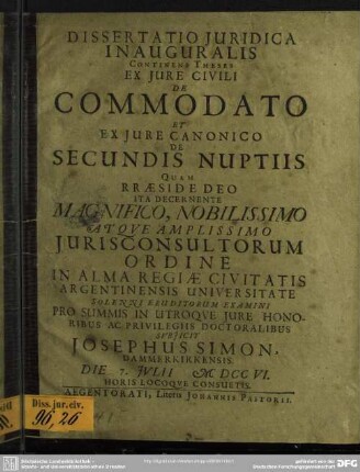 Dissertatio Iuridica Inauguralis Continens Theses Ex Iure Civili De Commodato Et Ex Iure Canonico De Secundis Nuptiis