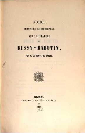 Notice historique et descriptive sur le château de Bussy-Rabutin