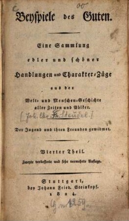 Beyspiele des Guten : eine Sammlung edler und schöner Handlungen und Charakter-Züge aus der Welt- und Menschen-Geschichte aller Zeiten und Völker, 4