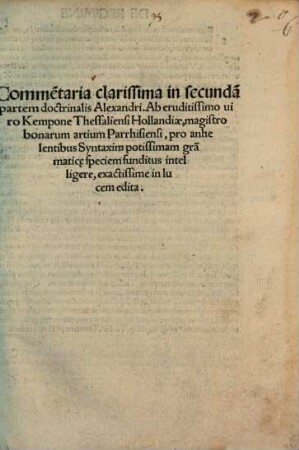 Hermanni Torrentini ... commentaria in ... partem doctrinalis Alexandri, 2. Comme[n]taria clarissima in secunda[m] partem doctrinalis Alexandri