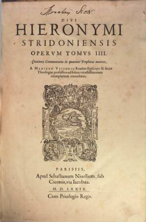 Divi Hieronymi Stridoniensis Opera Omnia Qvae Reperiri Potvervnt, 4. Continens Commentaria in quattuor Prophetas maiores
