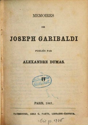 Mémoires de Joseph Garibaldi publiés par Alexandre Dumas. 4