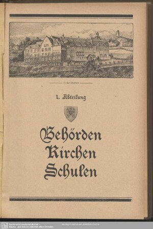 1. Abteilung. Behördenverzeichnis : 1. Abteilung. Behörden, Kirchen und Schulen