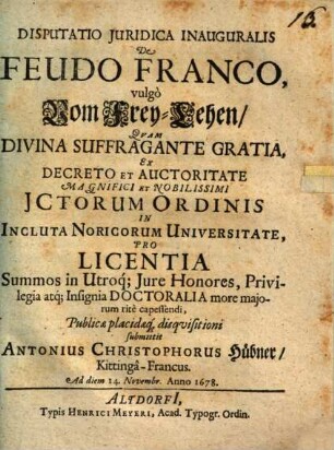 Disputatio Juridica Inauguralis De Feudo Franco, vulgò Vom Frey-Lehen