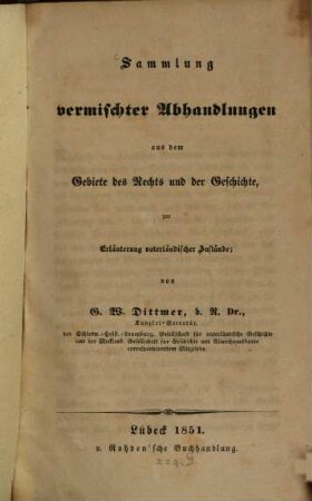 Sammlung vermischter Abhandlungen aus dem Gebiete des Rechts und der Geschichte, zur Erläuterung vaterländischer Zustände