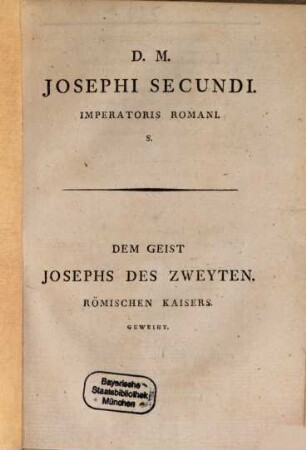 D. M. Josephi Secundi Imperatoris Romani S. = Dem Geist Josephs des Zweyten Römischen Kaisers geweiht