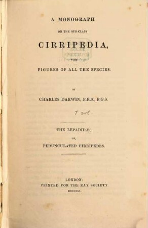 A Monograph on the Sub - Class Cirripedia, with figures of all the species, 1