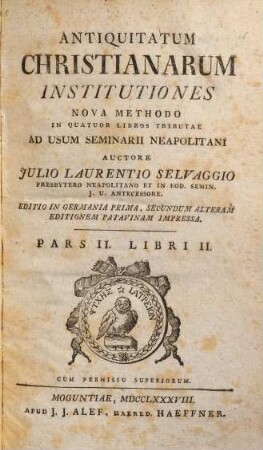 Antiquitatum Christianarum Institutiones : Nova Methodo In Quatuor Libros Tributae Ad Usum Seminarii Neapolitani, 2,2