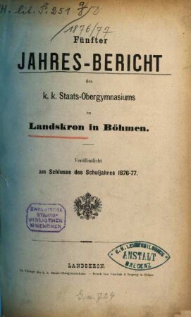 Jahresbericht des K.K. Staats-Obergymnasiums zu Landskron in Böhmen : veröffentlicht am Schlusse des Schuljahres .... 5. 1876/77