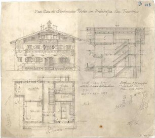 Thiersch, August ; Unterwössen (Bayern); Wohnhaus Faerbinger - Grundriss, Ansicht, Schnitt
