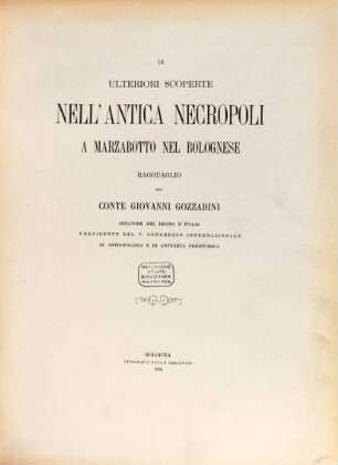 Di ulteriori scoperte nell'antica necropoli a Marzabotto nel Bolognese, ragguaglio del Conte Giovanni Gozzadini