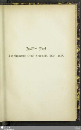 Zwölftes Buch. Das Protectorat Oliver Cromwells. 1653 - 1658
