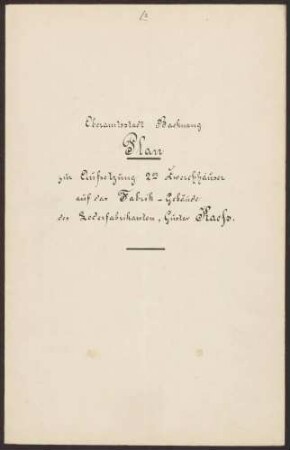 Käß, Gustav, Lederfabrikant Ausbau des Dachstockes am Fabrikgebäude