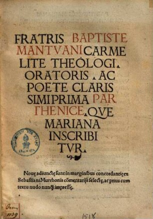 Fratris Baptiste Mantuani Carmelite Theologi Oratoris Ac Poete Clarissimi Prima Parthenice Que Mariana Inscribitur
