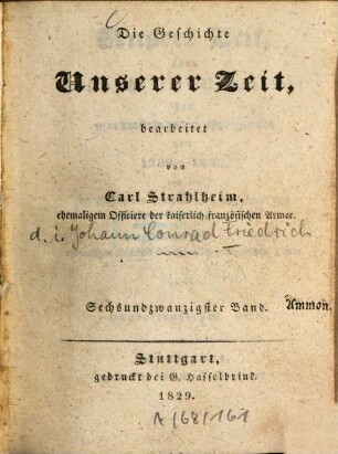 Unsere Zeit, oder Geschichtliche Uebersicht der merkwürdigsten Ereignisse von 1789 - 1830, 26 = Heft 101/104. Die französische Staats-Umwälzung: zehnte Periode, Französisches Kaiserthum
