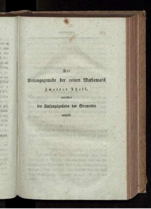 Der Anfangsgründe der reinen Mathematik. Zweiter Theil, welcher die Anfangsgründe der geometrie enthält.
