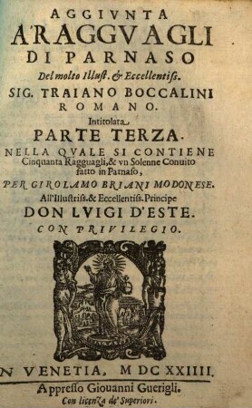 De' Raggvagli Di Parnaso Del molt'Illustr. & Eccellentiss. Sig. Traiano Boccalini Romano : In Qvesta Qvinta Impressione Aggiontoui cinquanta Ragguagli, intitolati Parte Terza, 3. Aggivnta A'Raggvagli Di Parnaso ... Intitolata Parte Terza. Nella Qvale Si Contiene Cinquanta Ragguagli, & vn Solenne Conuito fatto in Parnasso