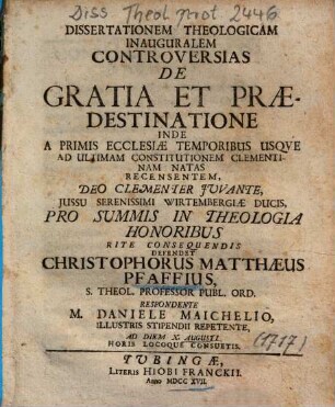 Dissertationem Theologicam Inauguralem Controversias De Gratia Et Praedestinatione Inde A Primis Ecclesiae Temporibus Usqve Ad Ultimam Constitutionem Clementinam Natas Recensentem