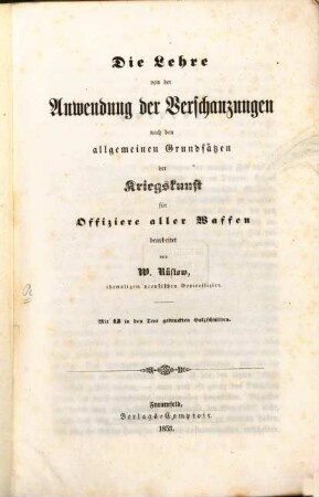 Die Lehre von der Anwendung der Verschanzungen nach den allgemeinen Grundsätzen der Kriegskunst