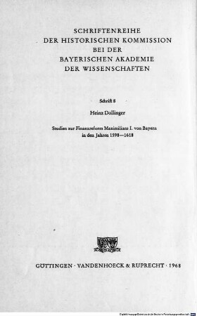 Studien zur Finanzreform Maximilians I. von Bayern in den Jahren 1598 - 1618 : ein Beitrag zur Geschichte des Frühabsolutismus