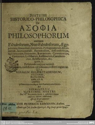 Diatribe Historico-Philosophica De Asophia Philosophorum omnium Fabulosorum, Non-Fabulosorum, Aegyptiorum, Graecorum, Jonicorum ...