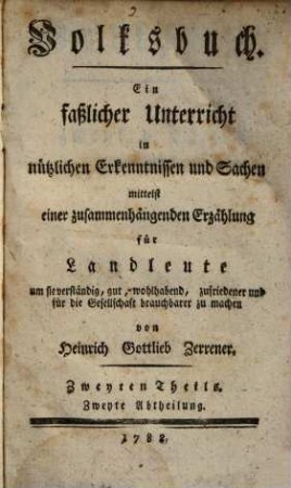 Volksbuch : ein faßlicher Unterricht in nüzlichen Erkenntnissen und Sachen mittelst einer zusammenhängenden Erzählung für Landleute ..., 2,2
