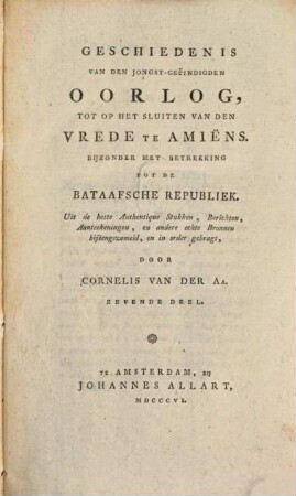 Geschiedenis van den jongst-geëindigden Oorlog, tot op het sluiten van den vrede te Amiëns : Byzonder met betrekking tot de Bataafsche Republiek ..., 7