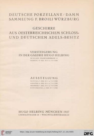 Deutsche Porzellane, Damm, Sammlung F. Broili Würzburg, Geschirre aus österreichischem Schloss- und deutschem Adels-Besitz : Versteigerung in der Galerie Hugo Helbing, München, Samstag, 10. Dezember