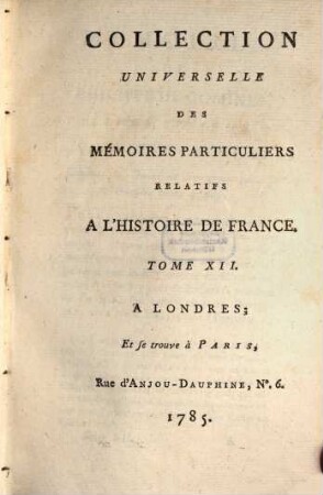 Collection universelle des mémoires particuliers relatifs à l'histoire de France, 12. Contenant les Mémoires de Philippe de Comines : XVe. Siècle