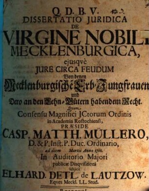 Dissertatio juridica de virgine nobili Mecklenburgica, ejusque iure circa feudum
