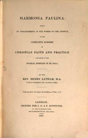 Harmonia Paulina : being an arrangement, in the words of the Apostle, of the complete Scheme of Christian Faith and Practice contained in the several Epistles of St. Paul