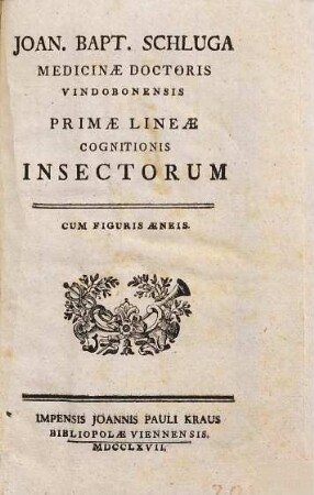 Joan. Bapt. Schluga ... primae lineae cognitionis insectorum : cum figuris aenaeis
