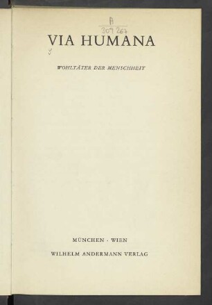 Via humana : Wohltäter der Menschheit
