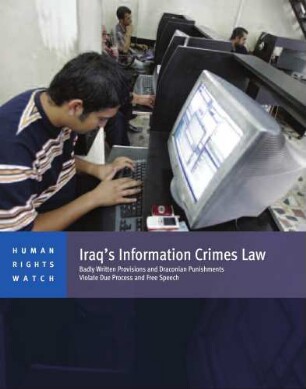Iraq's information crimes law : badly written provisions and draconian punishments violate due process and free speech