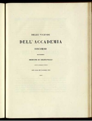 Delle vicende Dell' Accademia discorso del presidente Principe di Granatelli