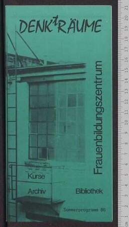 Frauenbildungszentrum DENKtRÄUME : Kurse - Archiv - Bibliothek; Sommerprogramm 86
