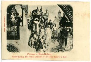 Meißen. Albrechtsburg,Verlobung d. Prinzen Albrecht