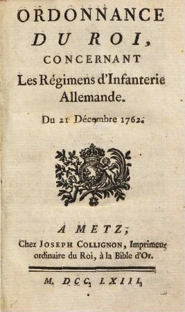 Ordonnance Du Roi, Concernant Les Régimens d'Infanterie Allemande : Du 21 Décembre 1762