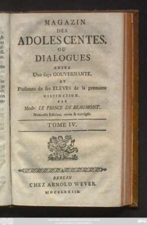 Tome 4: Magazin Des Adolescentes, Ou Dialogues Entre Une sage Gouvernante, Et Plusieurs de ses Eleves de la premiére Distinction
