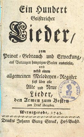 EinHundert geistreicher Lieder zum Privat-Gebrauch und Erweckung ...