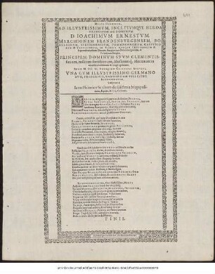 Melos Heroicum. Ad Illustrissimum, Inclytumque Heroa Principem Ac Dominum. D. Joachimum Ernestum. Marchionem Brandenburgensem ... Principem Dominum Suum Clementissimum; militem fortissimum; Musarumque Mecoenatem munificentissimum & longè optimum. Anno M.DC.VI. Undecimo Calendas Augusti.