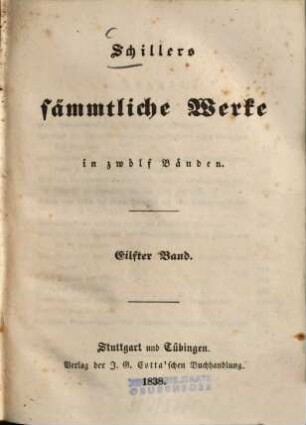 Schillers sämmtliche Werke : in zwölf Bänden ; mit Privilegien gegen den Nachdruck ..., 11. [Kleine Schriften vermischten Inhalts]
